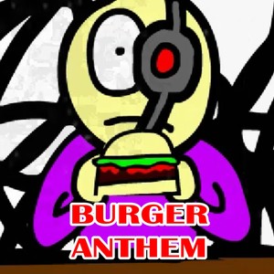 Burger Anthem