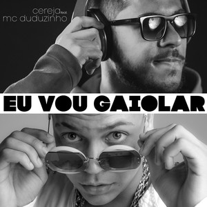 Eu Vou Gaiolar (Explicit)