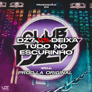 DZ7 VS DEIXA TUDO NO ESCURINHO