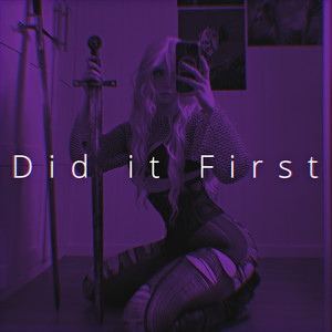 Did It First (Explicit)