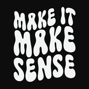 Make It Make Sense