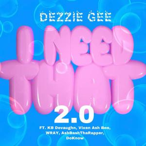 I Need That 2.0 (feat. KB Devaughn, Vixen Ash Bee, WRAY, AshBashThaRapper & DoKnow) [Explicit]