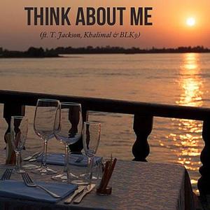 Think About Me (feat. T. Jackson, Khalimal & Blk9) [Explicit]
