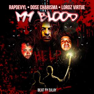 My Blood (feat. Dose Charisma & Lordz Virtue) [Explicit]