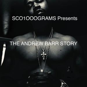 THE ANDREW BARR STORY (Explicit)