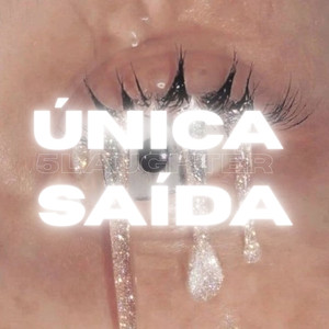 Única Saída (Explicit)