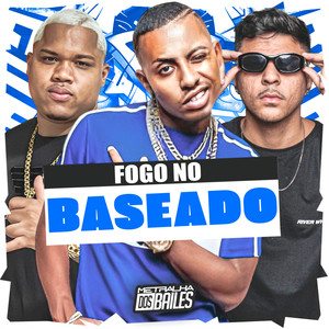 Fogo no Baseado (Explicit)