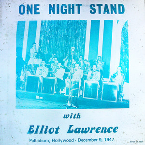 One Night Stand With Elliot Lawrence Palladium, Hollywood - December 9, 1947（黑胶版）