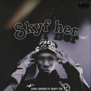 Skyf Her (Explicit)