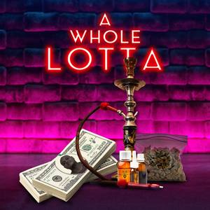 A Whole Lotta(feat. Frednice) (Explicit)