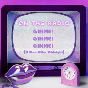 On the Radio / Gimme! Gimme! Gimme! (A Man After Midnight)