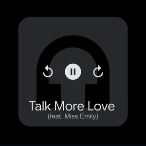 Talk More Love