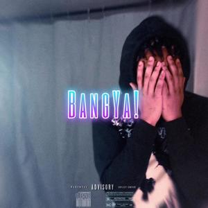 BangYa! (Explicit)