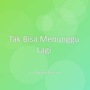 Tak Bisa Menunggu Lagi