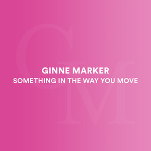 Something in the Way You Move