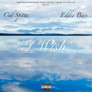 I Wish (feat. Eddie Bars) (Explicit)