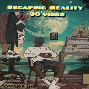 Escaping Reality (90'svibes)