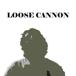 Loose Cannon (Explicit)