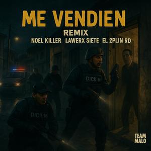 ME VENDIEN (feat. NOEL KILLER & El 2PLIN RD) (REMIX|Explicit)