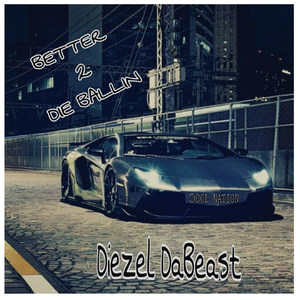 Better 2 Die Ballin (Explicit)