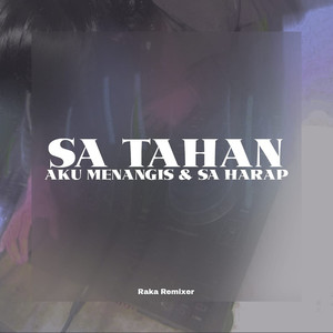 Sa tahan,Aku menangis X Sa harap