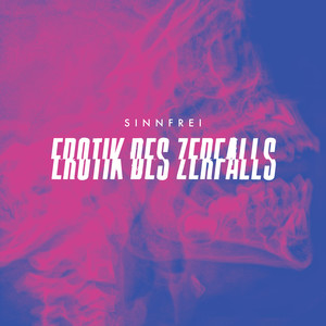 Erotik Des Zerfalls (Explicit)