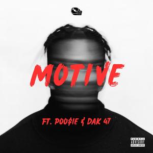 MOTIVE (feat. Poo$ie & DaK47) [Explicit]