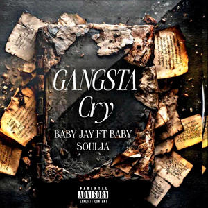 Gangsta Cry (feat. Baby Soulja) (Explicit)