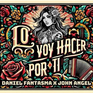 Lo Voy Hacer Por Ti (feat. John Angel)