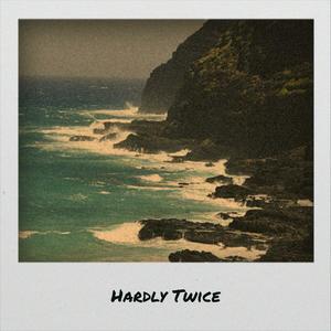 Hardly Twice