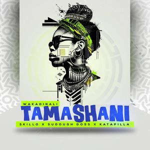 Tamashani (feat. Skillo, Sudough Doss & Katapilla) [Explicit]