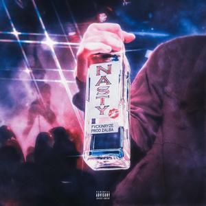 NASTY (feat. zalba) (Explicit)