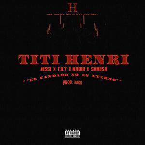 TITI HENRI (feat. Nadir, T.O.T & Sumosa) (Explicit)