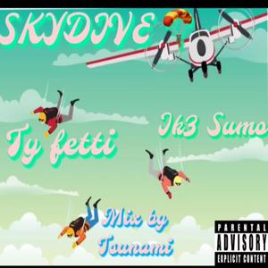 SKY DIVE (feat. Ik3 Sum0) [MIX BY TSUNAMI] [Explicit]