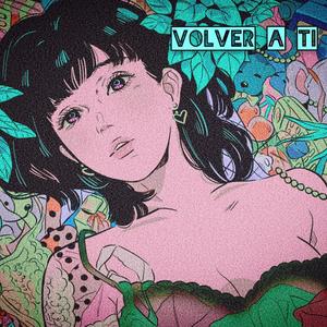 Volver a Ti (Explicit)
