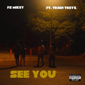 See you (feat. Train treyz) (Explicit)