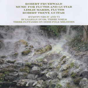 Robert Fruehwwald: Music for Flutes and Guitar