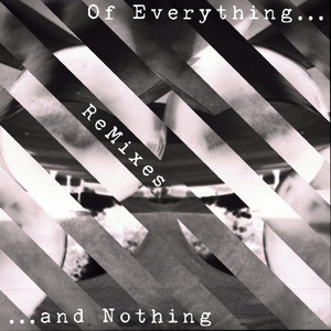 Of Everything and Nothing (REMIXED)