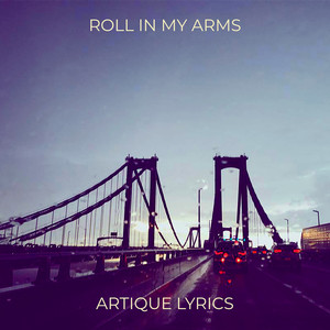 Roll in My Arms