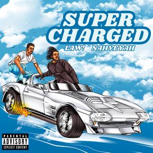 Super Charged (feat. NAHVEYAH) (Explicit)