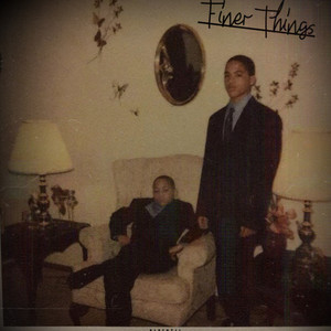 Finer Things (Explicit)