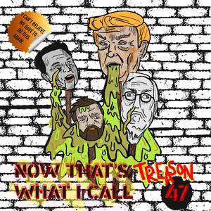 Now That's What I Call Treason 47 (Explicit)