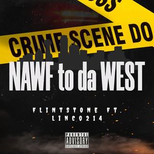 Nawf To Da West (Explicit)