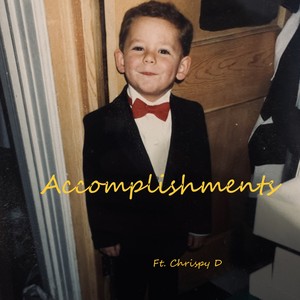 Accomplishments (feat. Chrispy D) [Explicit]