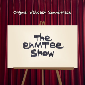 The ehMTee Show (Original Webcast Soundtrack)