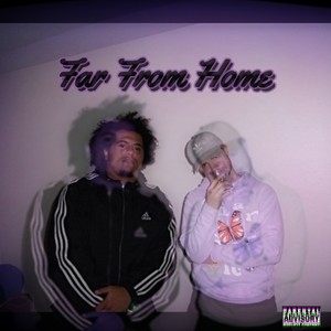 Far From Home (Explicit)