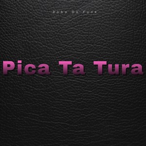 Pica Ta Tura