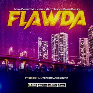 Flawda(feat. Mulahni, Macy $lick & Bouji Bailey) (Explicit)