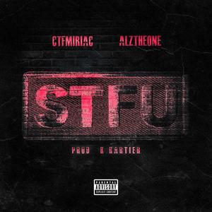 STFU (feat. CTF Miriac) (Explicit)
