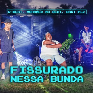 Fissurado Nessa Bunda (Explicit)